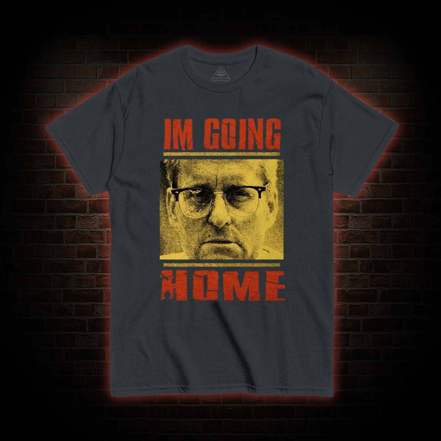 I'm Going Home T-shirt