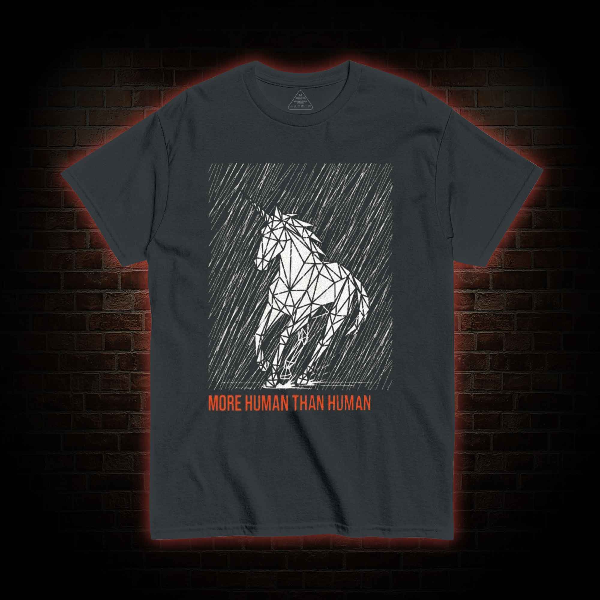 More Human Than Human T-shirt