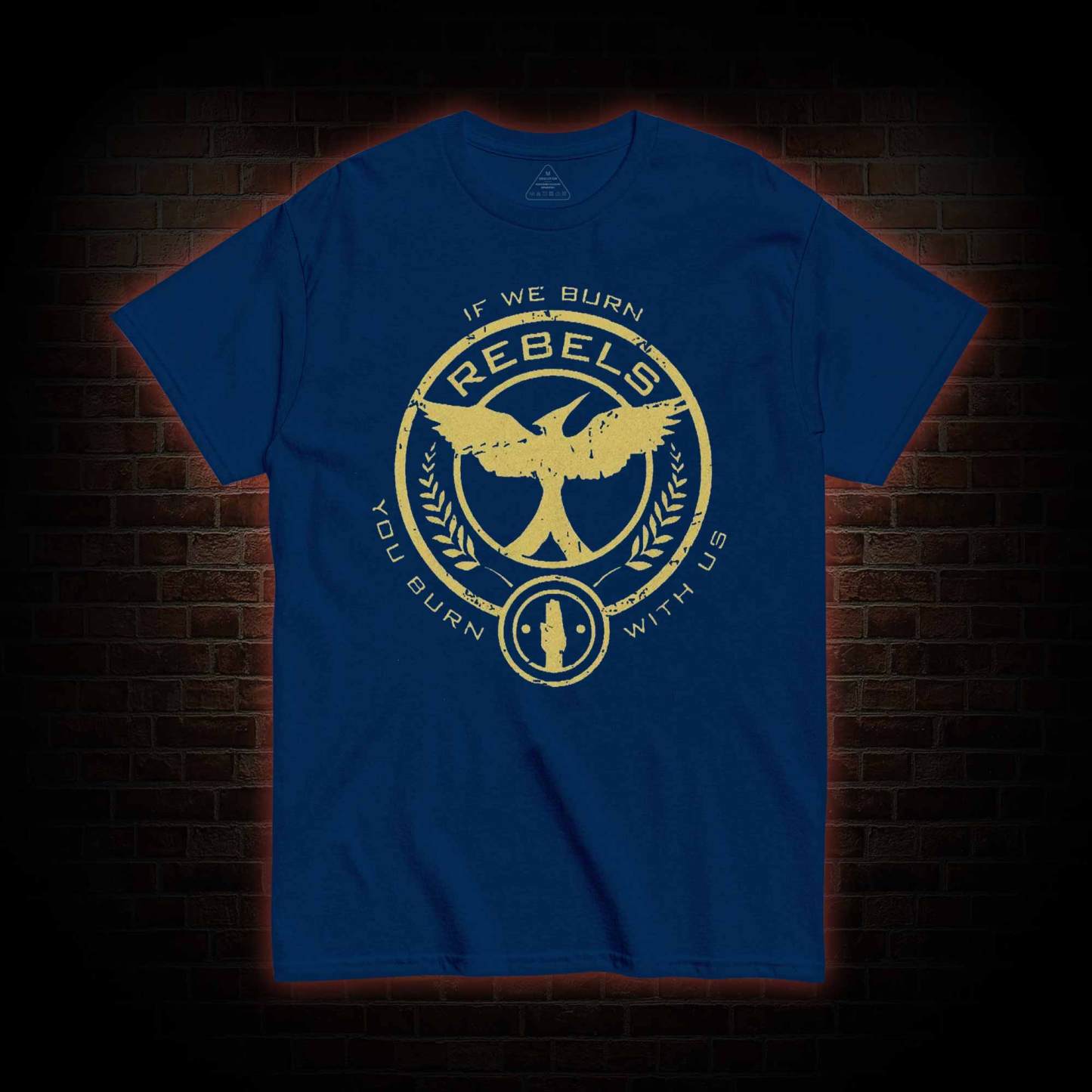 If We Burn, You Burn With Us T-shirt