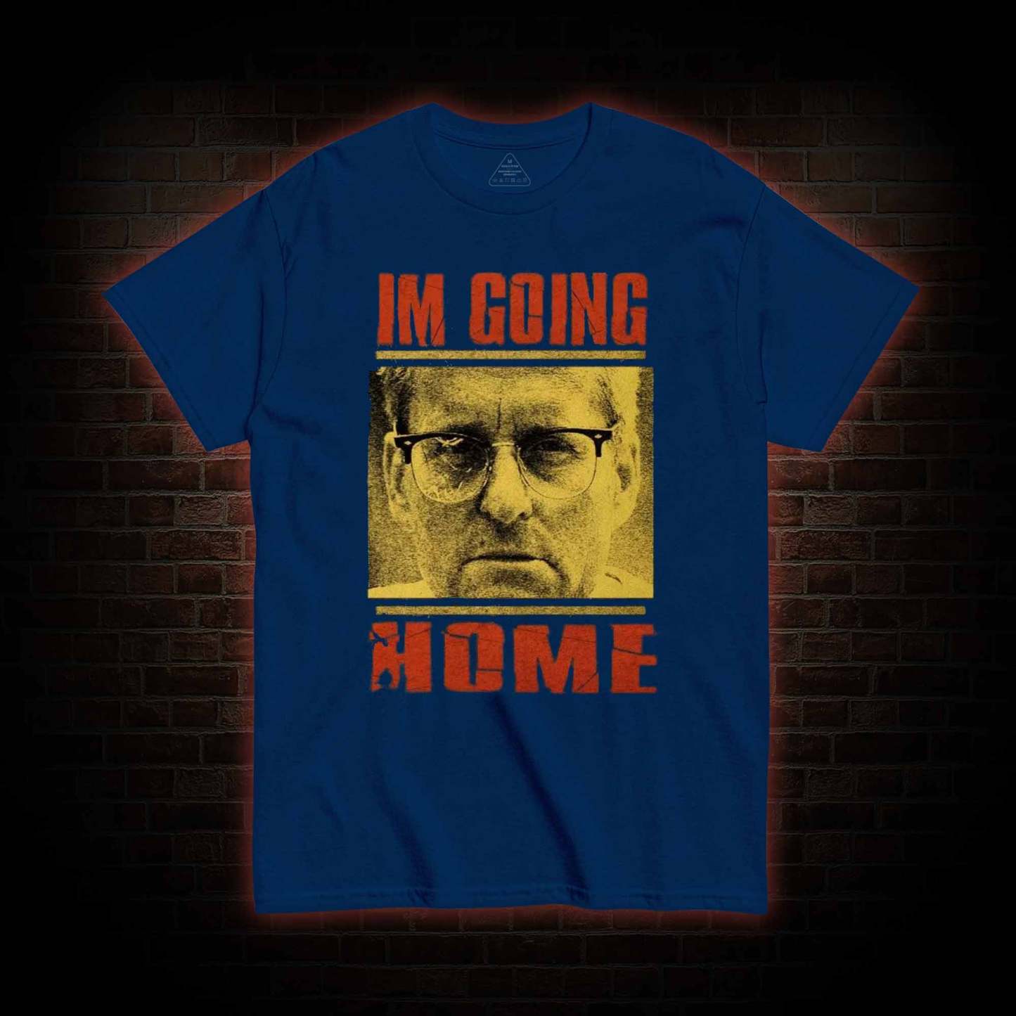 I'm Going Home T-shirt