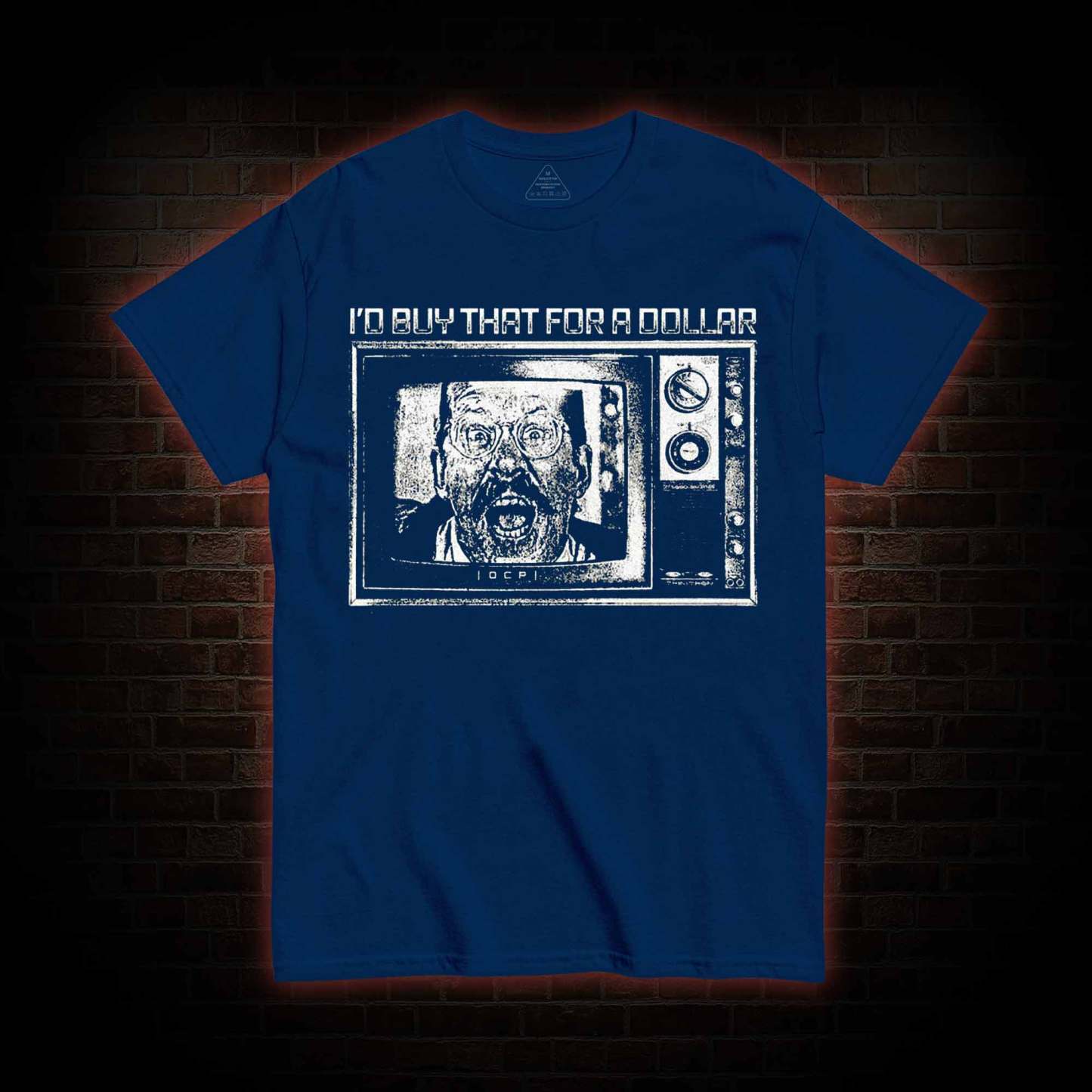 I'd Buy That for a Dollar T-shirt