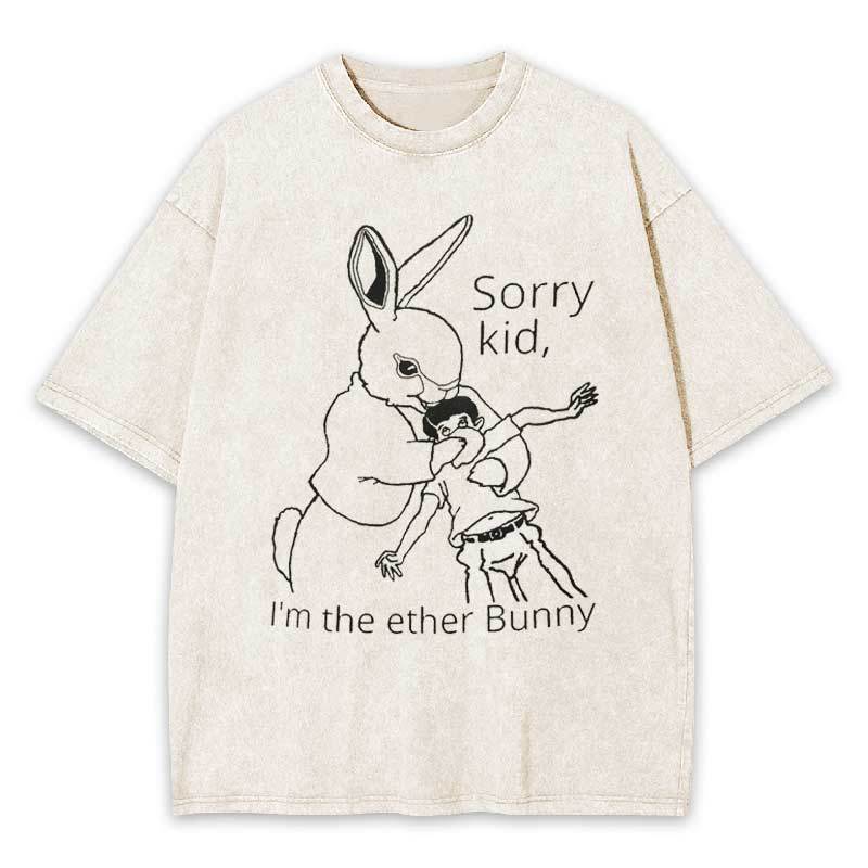 Sorry Kid I'm The Ether Bunny Washed T-shirt