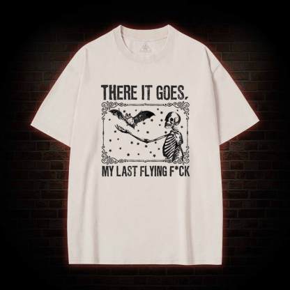There It Goes, My Last Flying F*ck Washed T-shirt