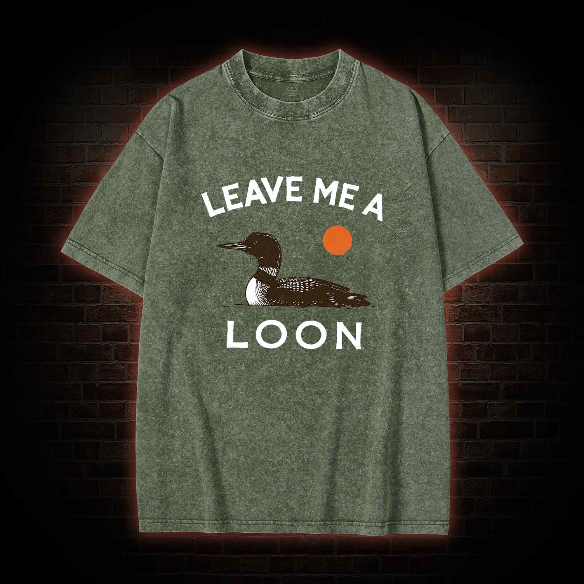 Leave Me A Loon Washed T-shirt