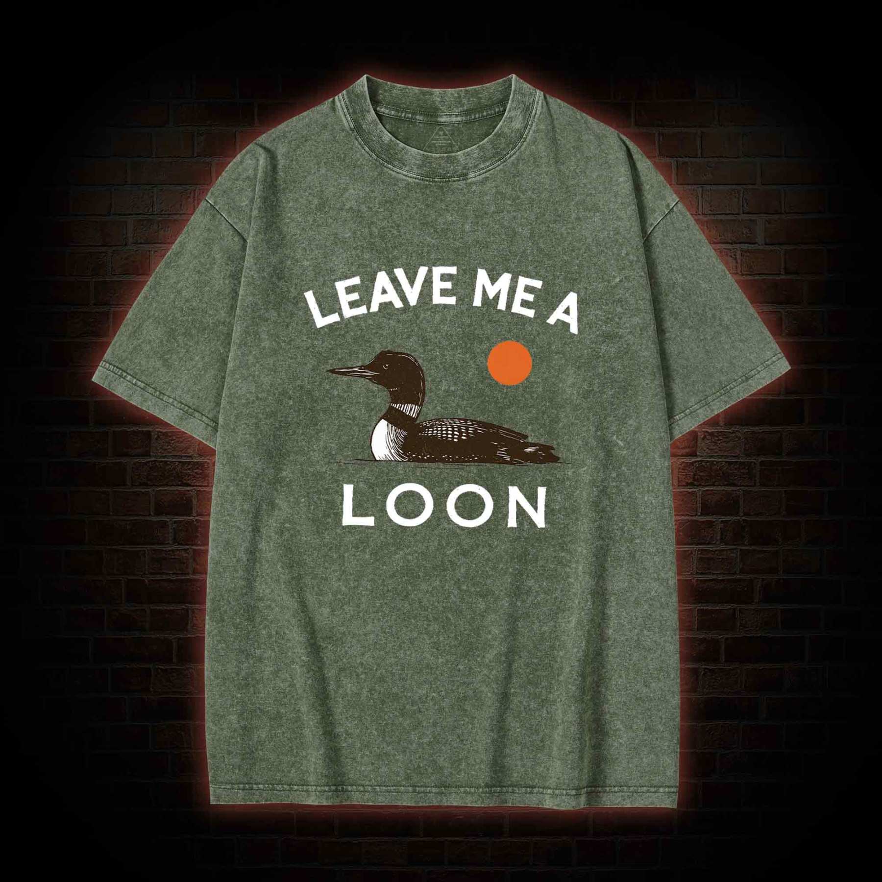 Leave Me A Loon Washed T-shirt