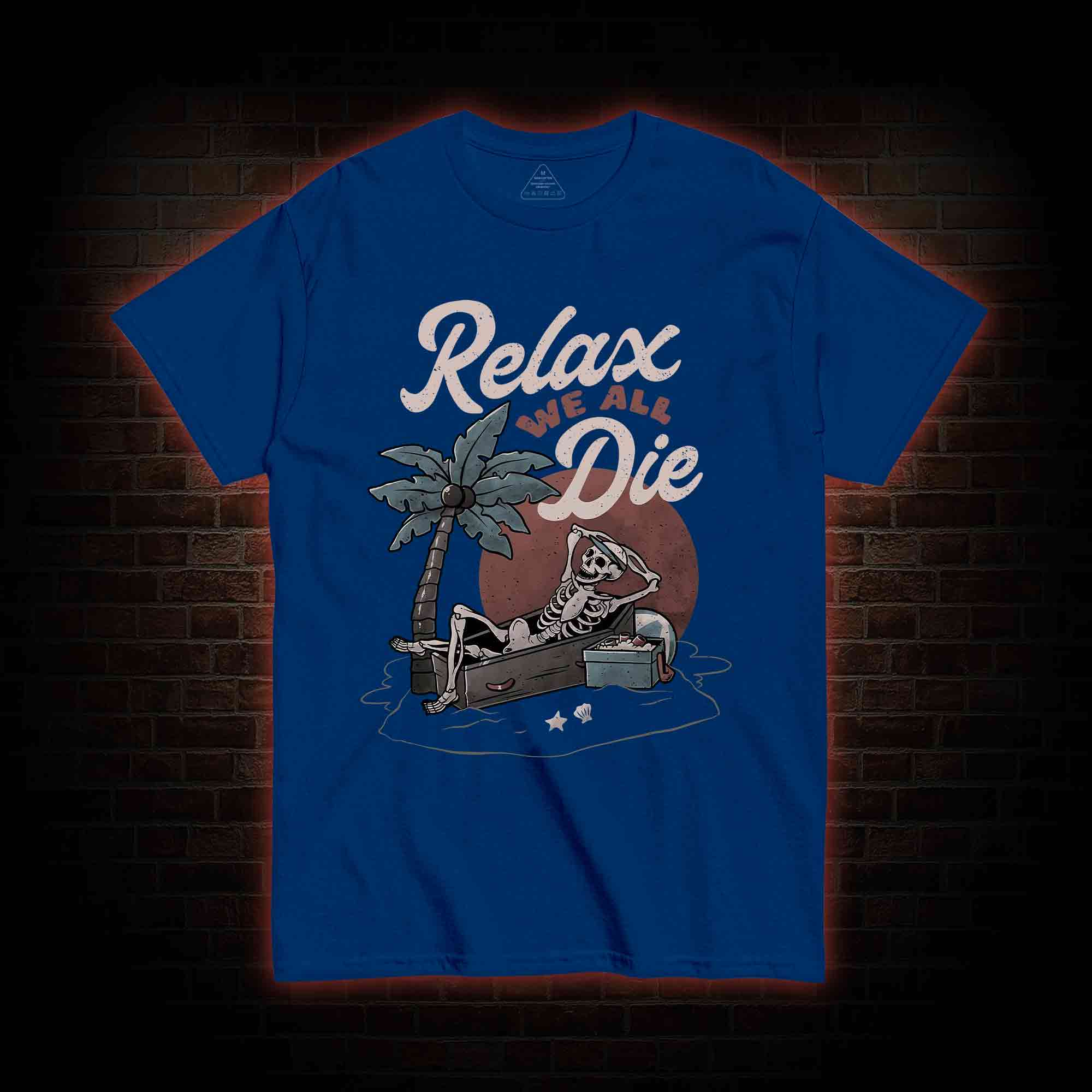 Relax We All Die T-shirt