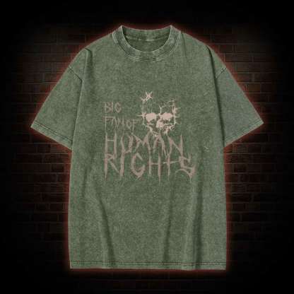 Big Fan of Human Rights Washed T-shirt