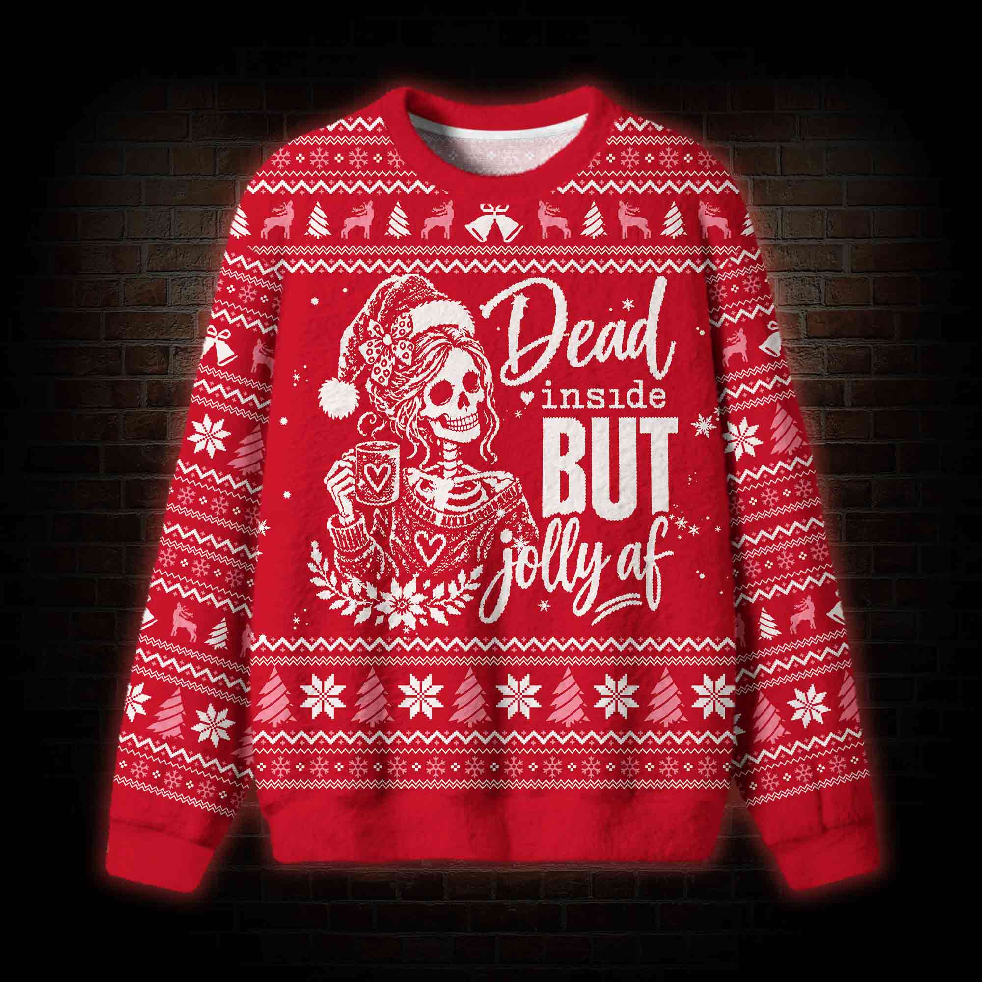 Dead Inside Jolly AF Ugly Sweatshirts
