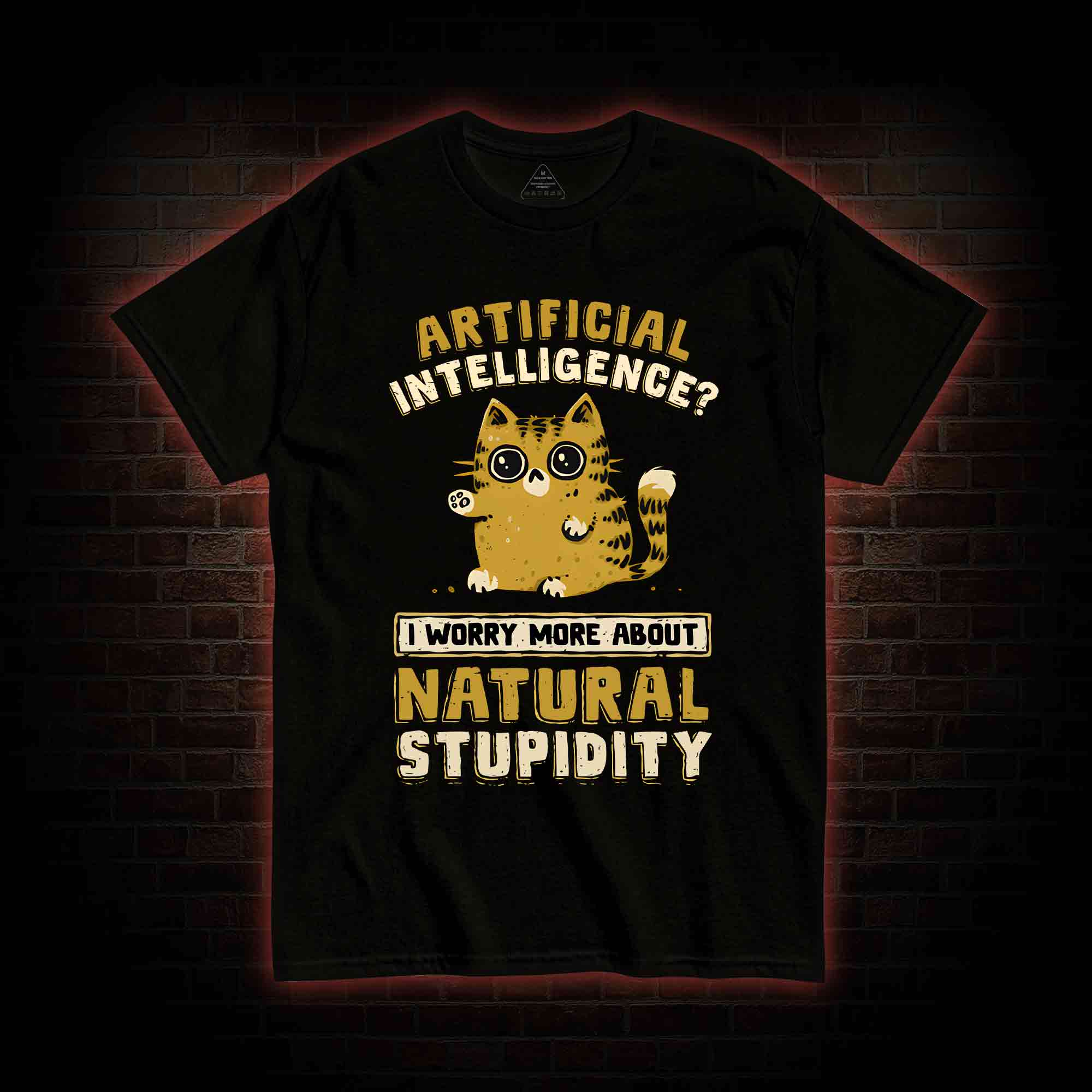 Worry More About Natural Stupidity T-shirt 