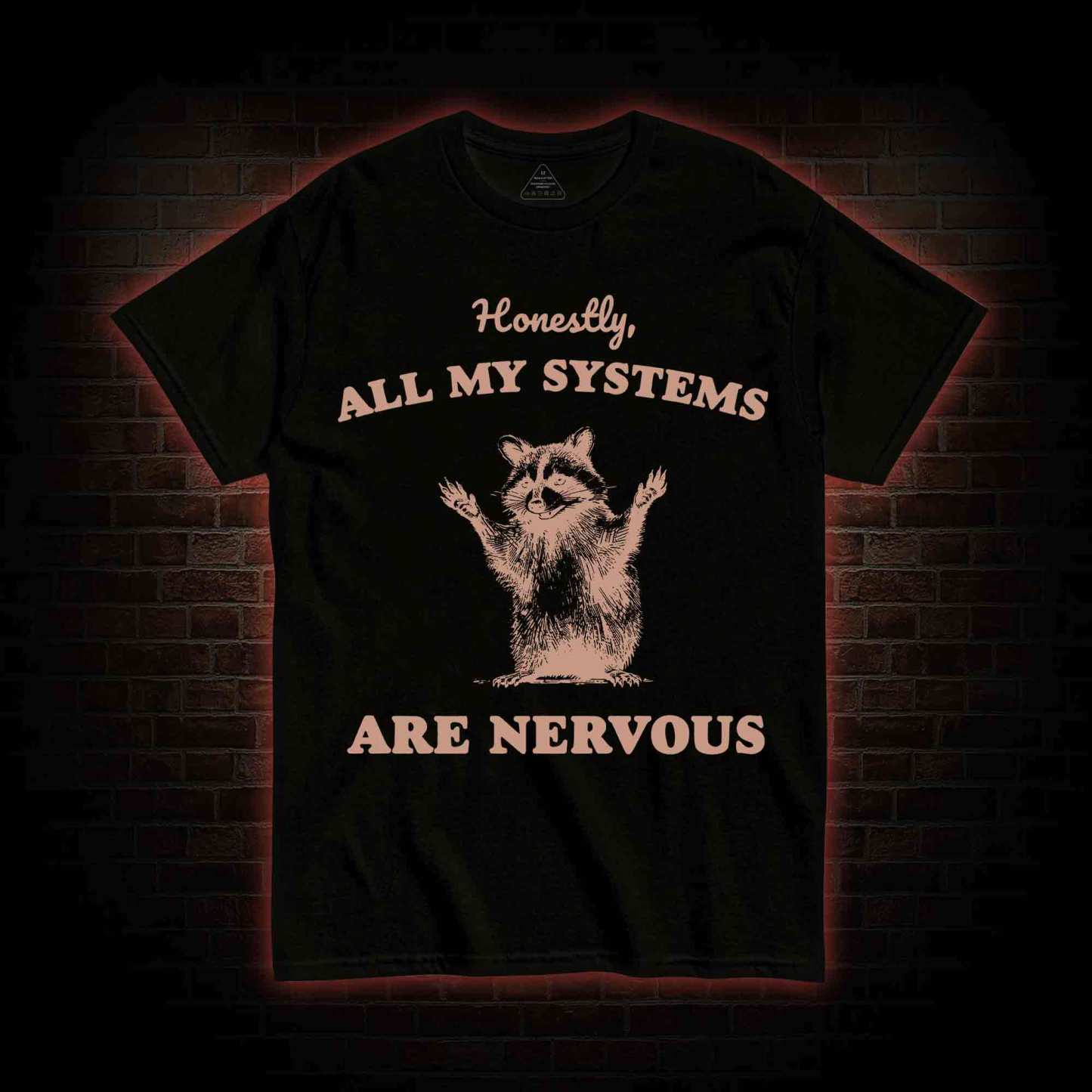 All My Systems Are Nervous T-shirt