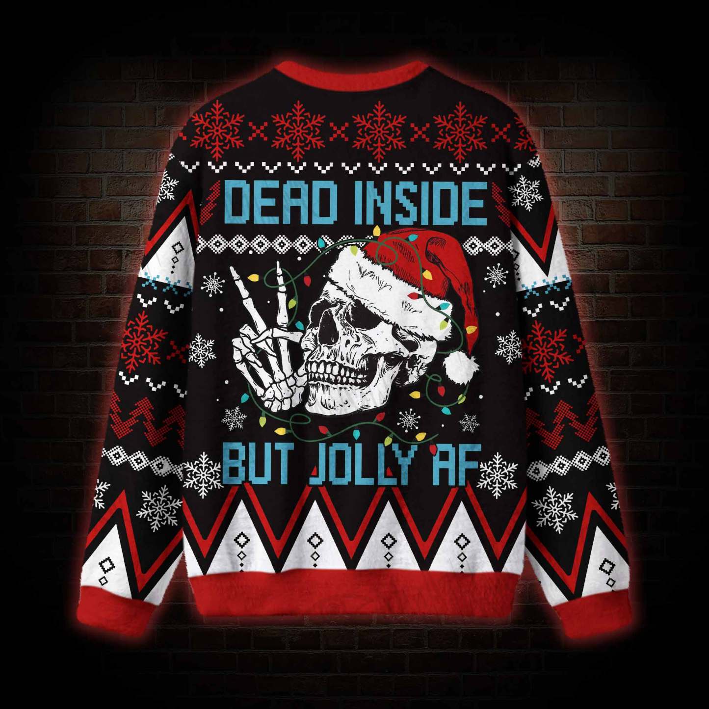 Dead Inside But Jolly Af Ugly Sweatshirts