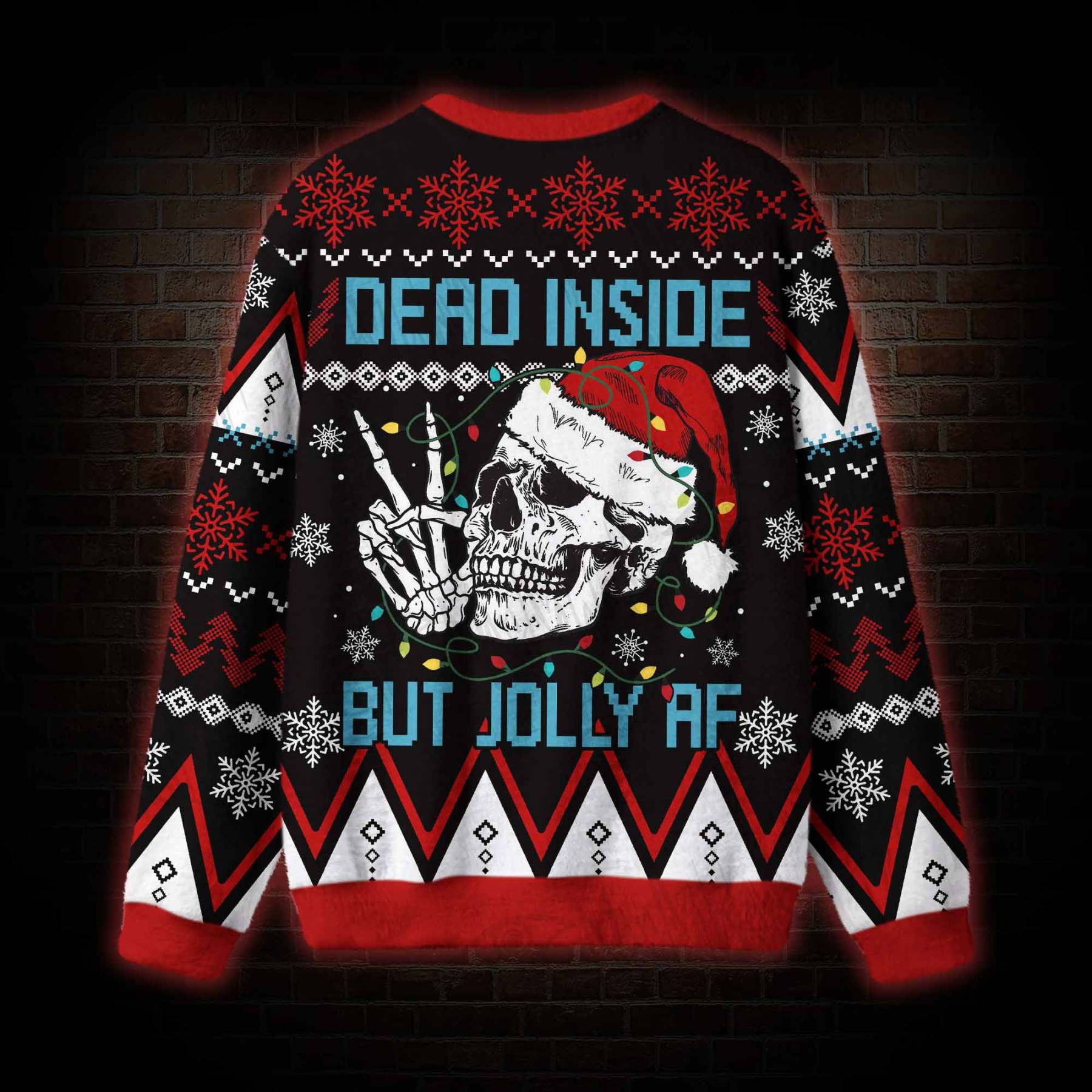 Dead Inside But Jolly Af Ugly Sweatshirts