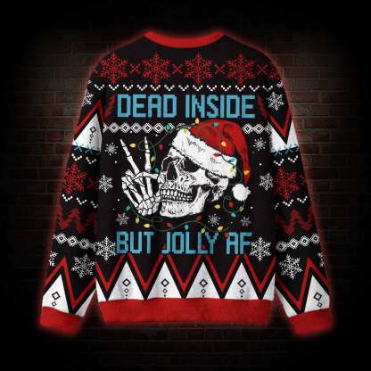Dead Inside But Jolly Af Ugly Sweatshirts