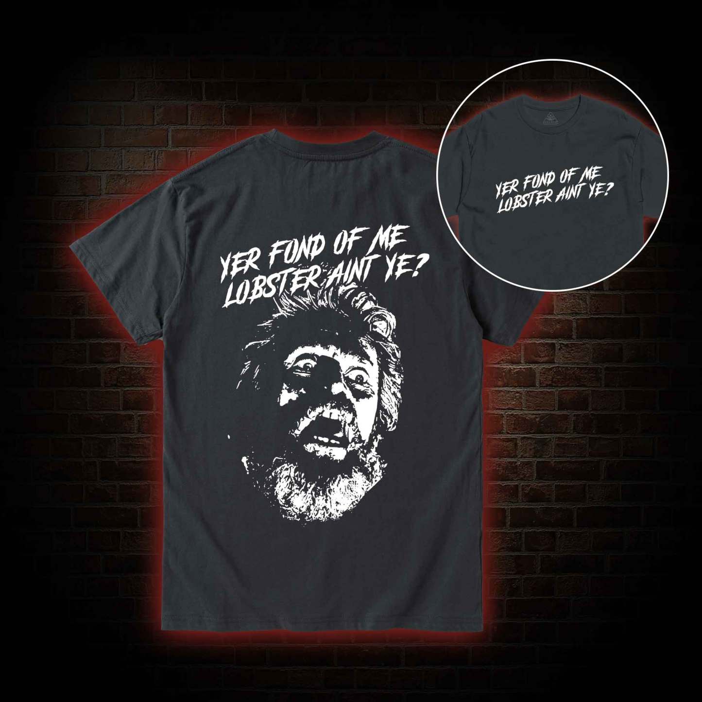 Yer Fond of Me Lobster ain’t Ye Back Print T-Shirt