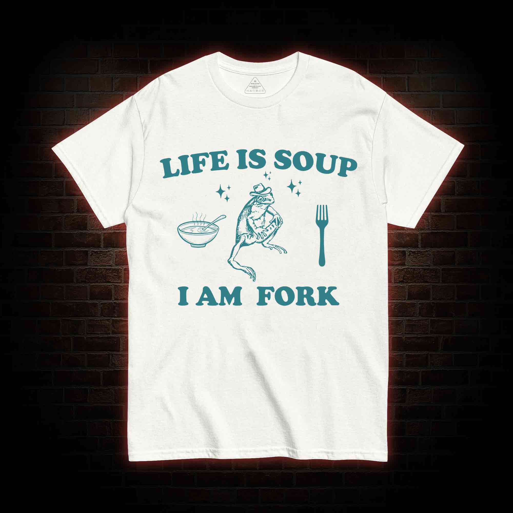 Life Is Soup I Am Fork T-shirt