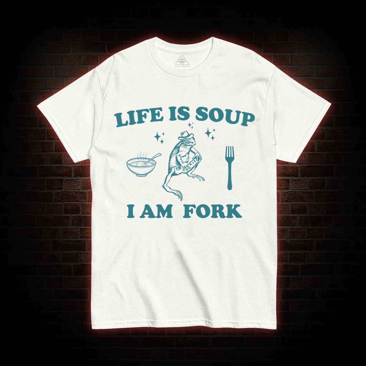 Life Is Soup I Am Fork T-shirt