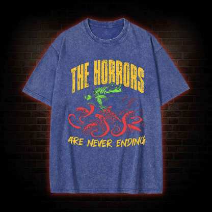 The Horrors Are Never Ending Washed T-shirt