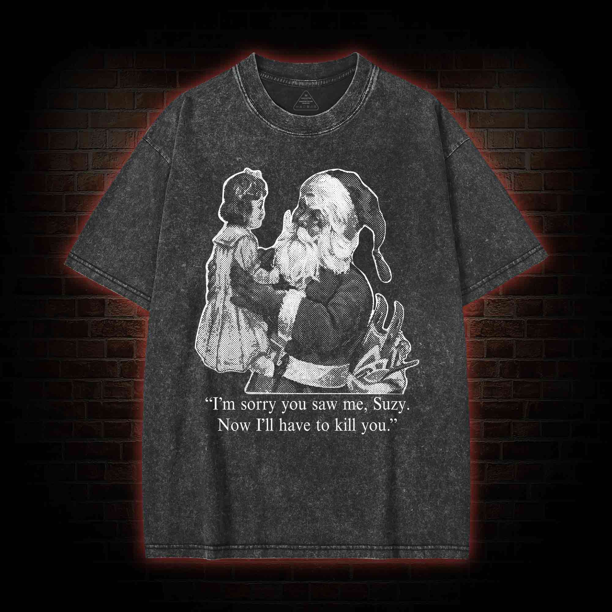 I'll Have To Kill You Washed T-shirt