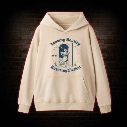 Leaving Reality Entering Fiction Washed Hoodie