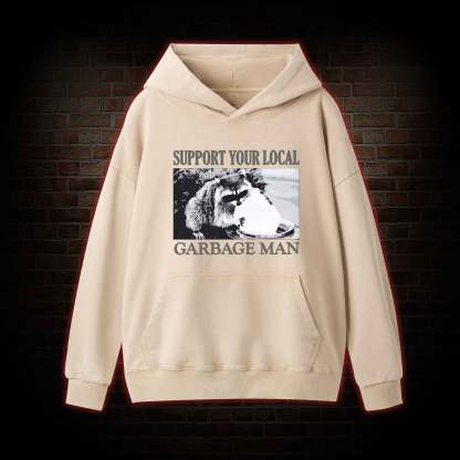 Support Your Local Garbage Man Washed Hoodie