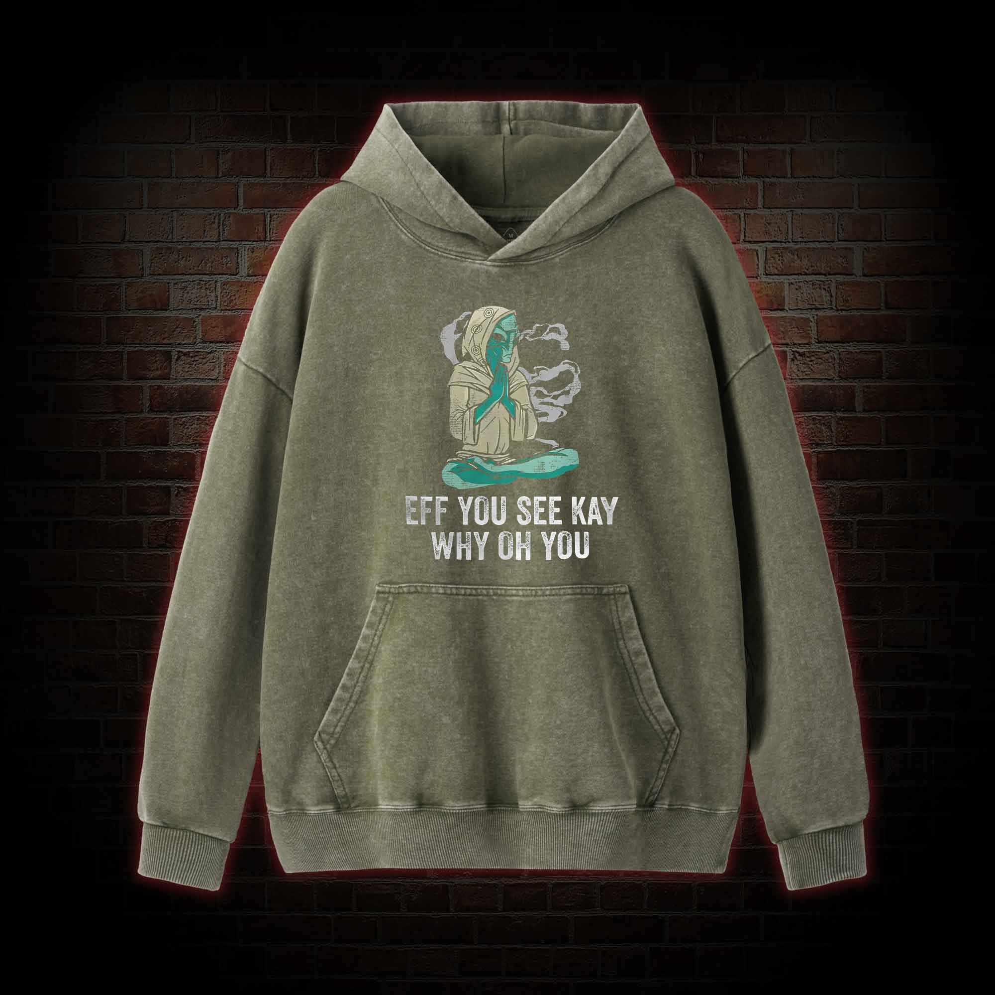 Eff You See Kay Why Oh You Washed Hoodie