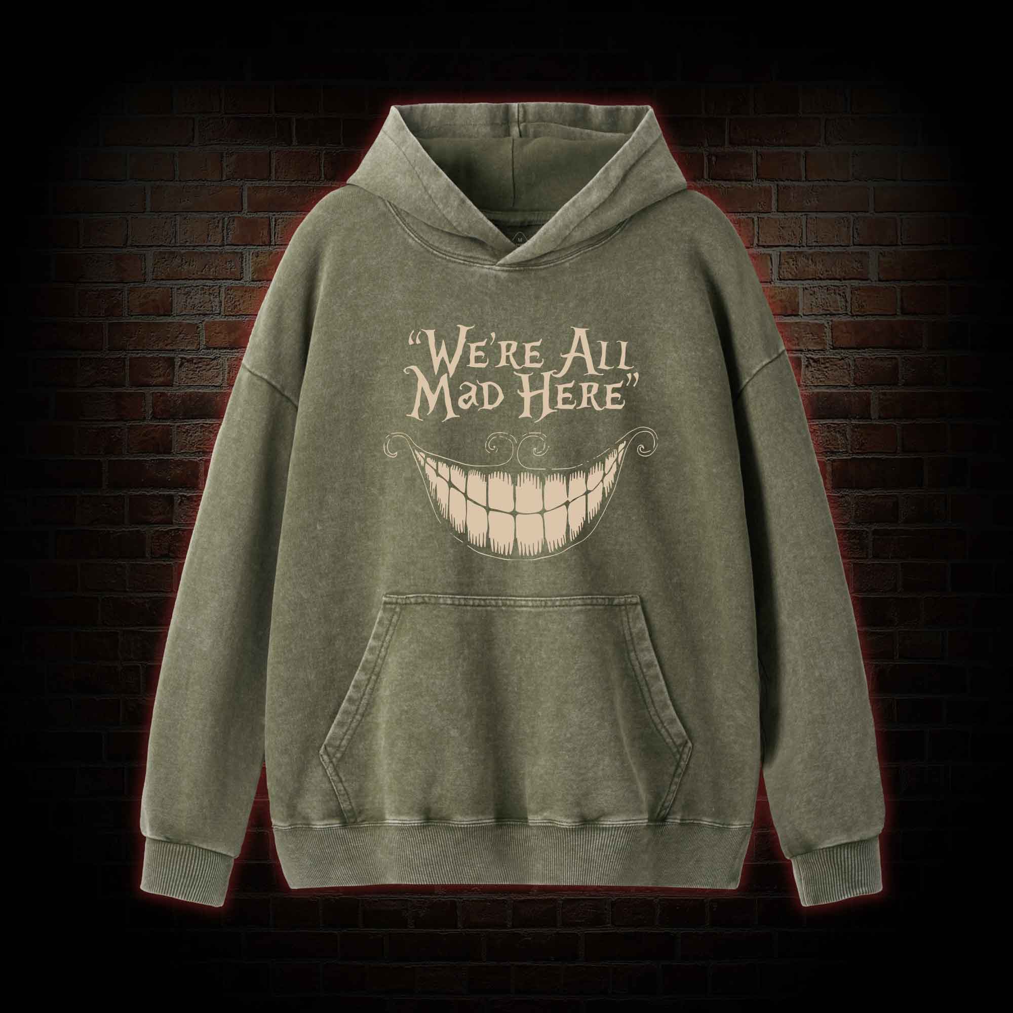 We're All Mad Here Washed Hoodie