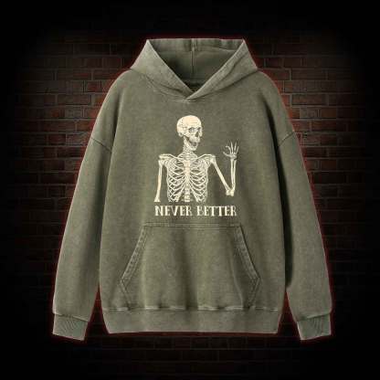 Never Better Washed Hoodie