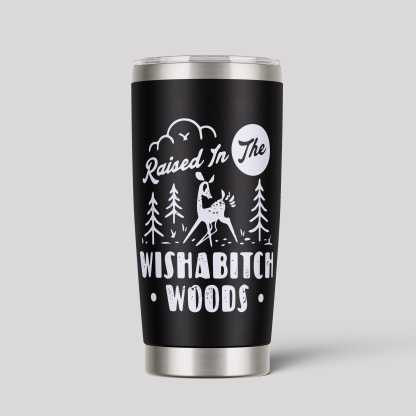 RaWishabitch Woods Tumbler
