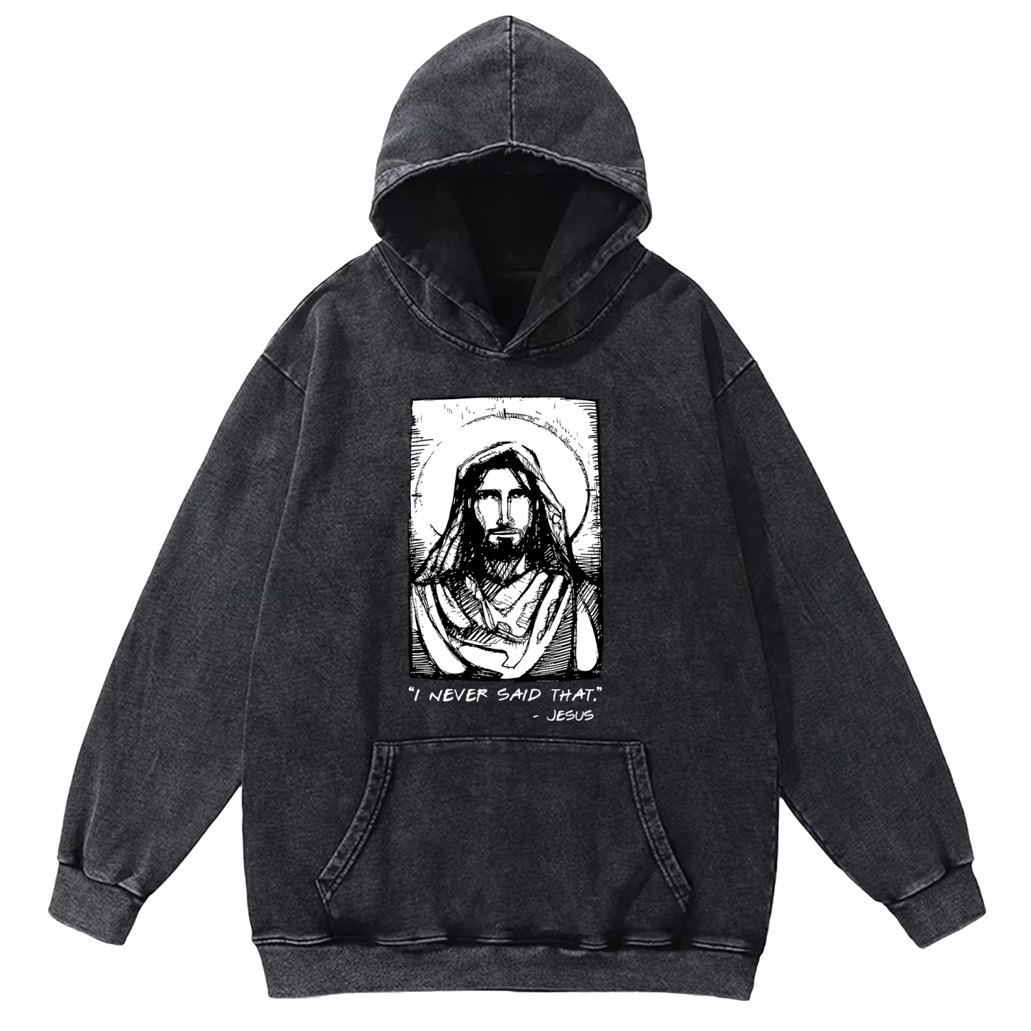 Jesus I Never Said That Washed Hoodie