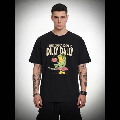 Born to Dilly Dally T-shirt
