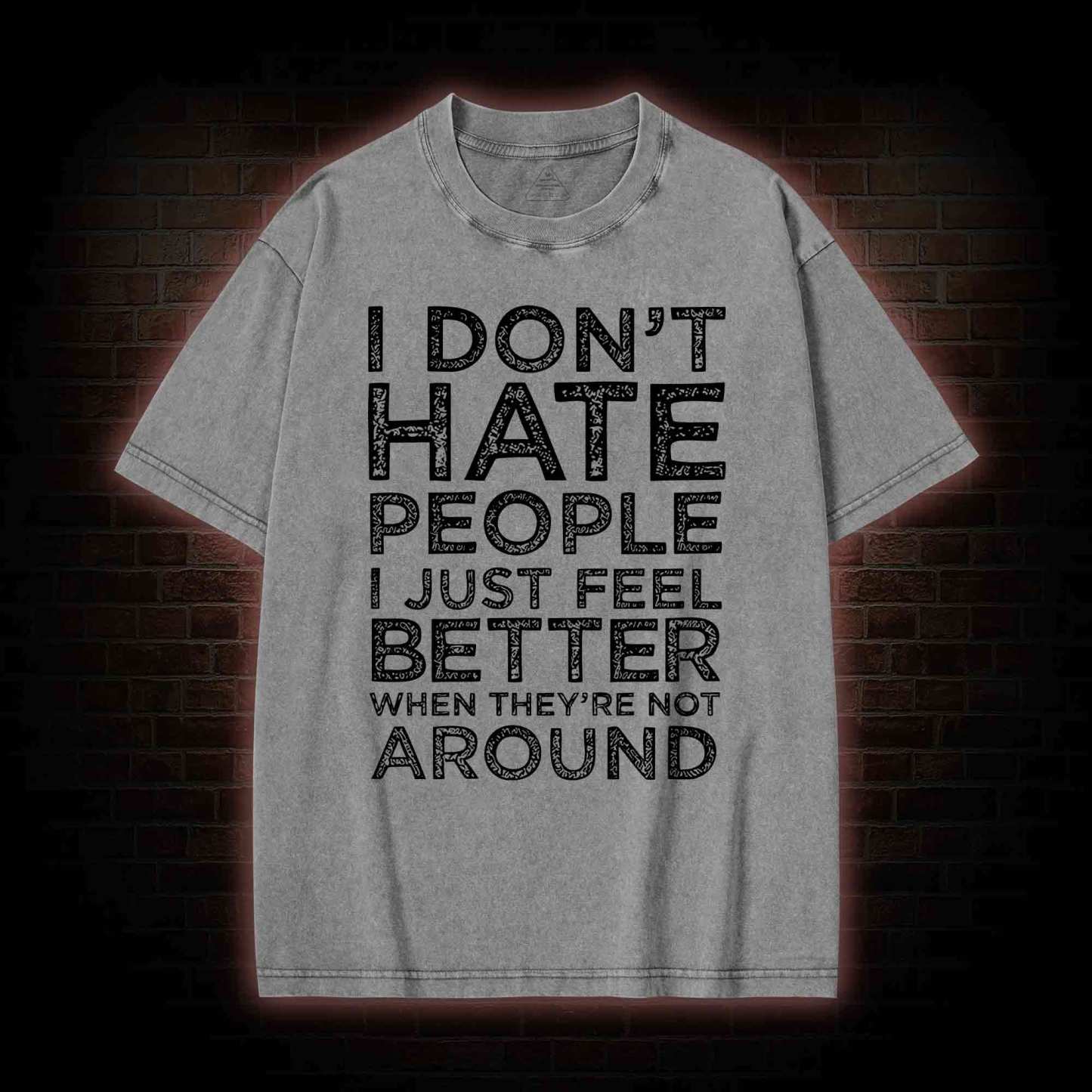 I Don't Hate People Washed T-shirt