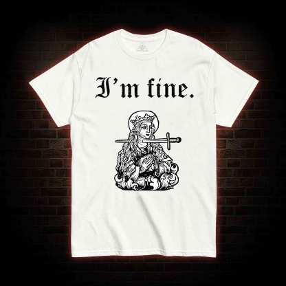 I'm Fine T-shirt