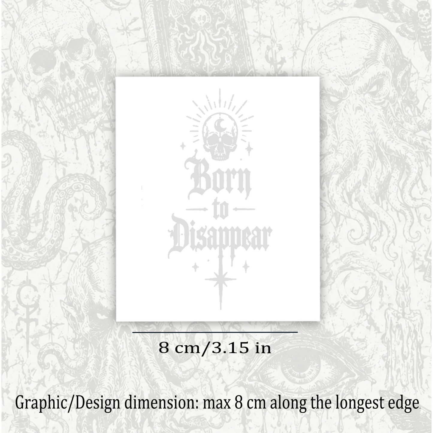 Born to Disappear Temporary Tattoo