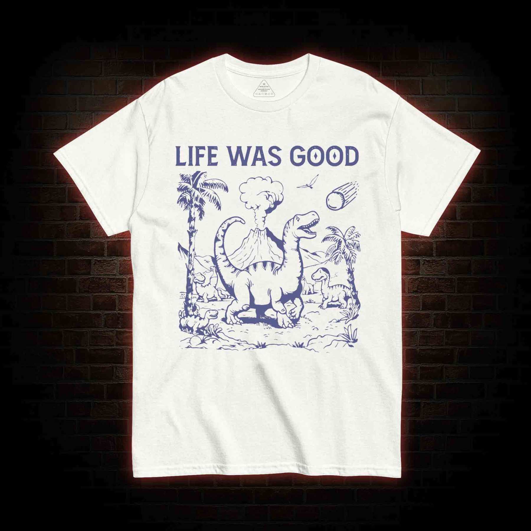 Life Was Good T-shirt