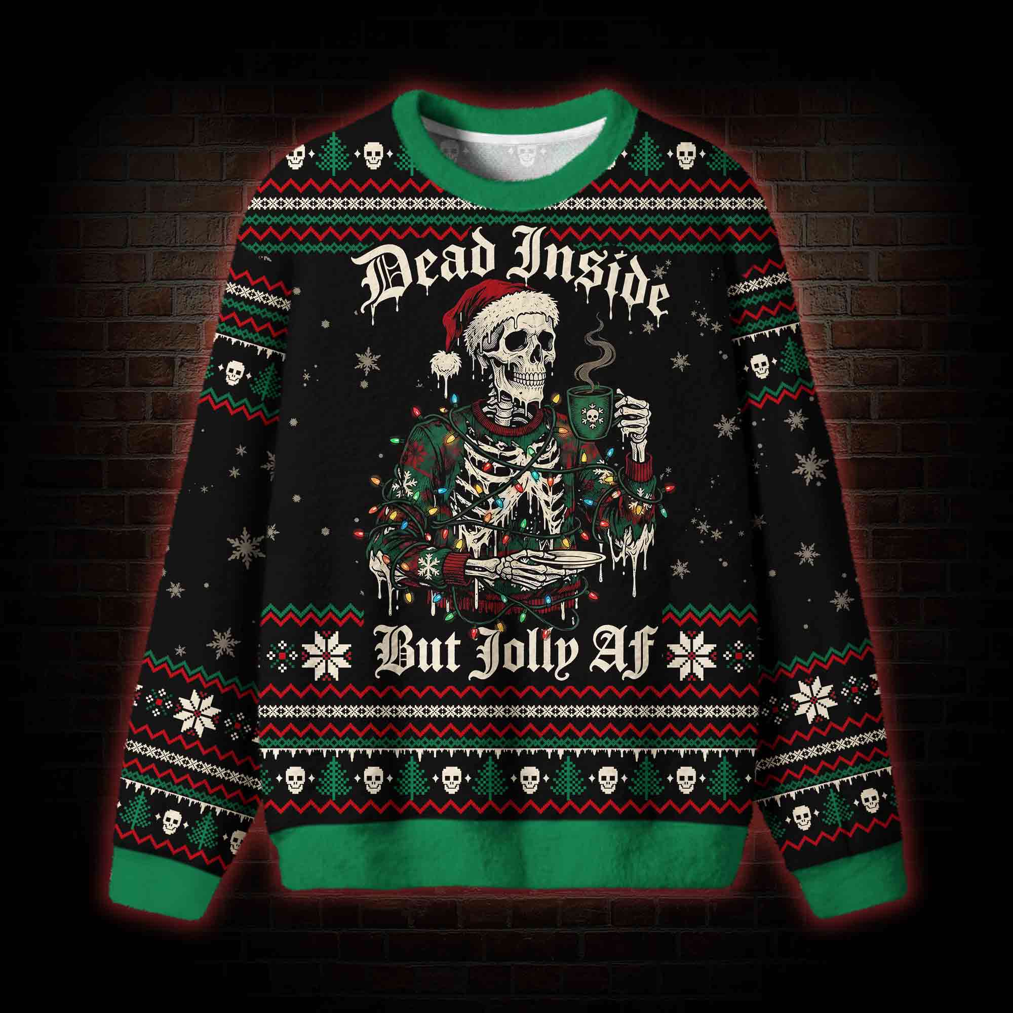 Dead Inside But Jolly AF Ugly Sweatshirts