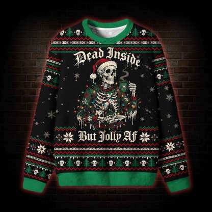 Dead Inside But Jolly AF Ugly Sweatshirts