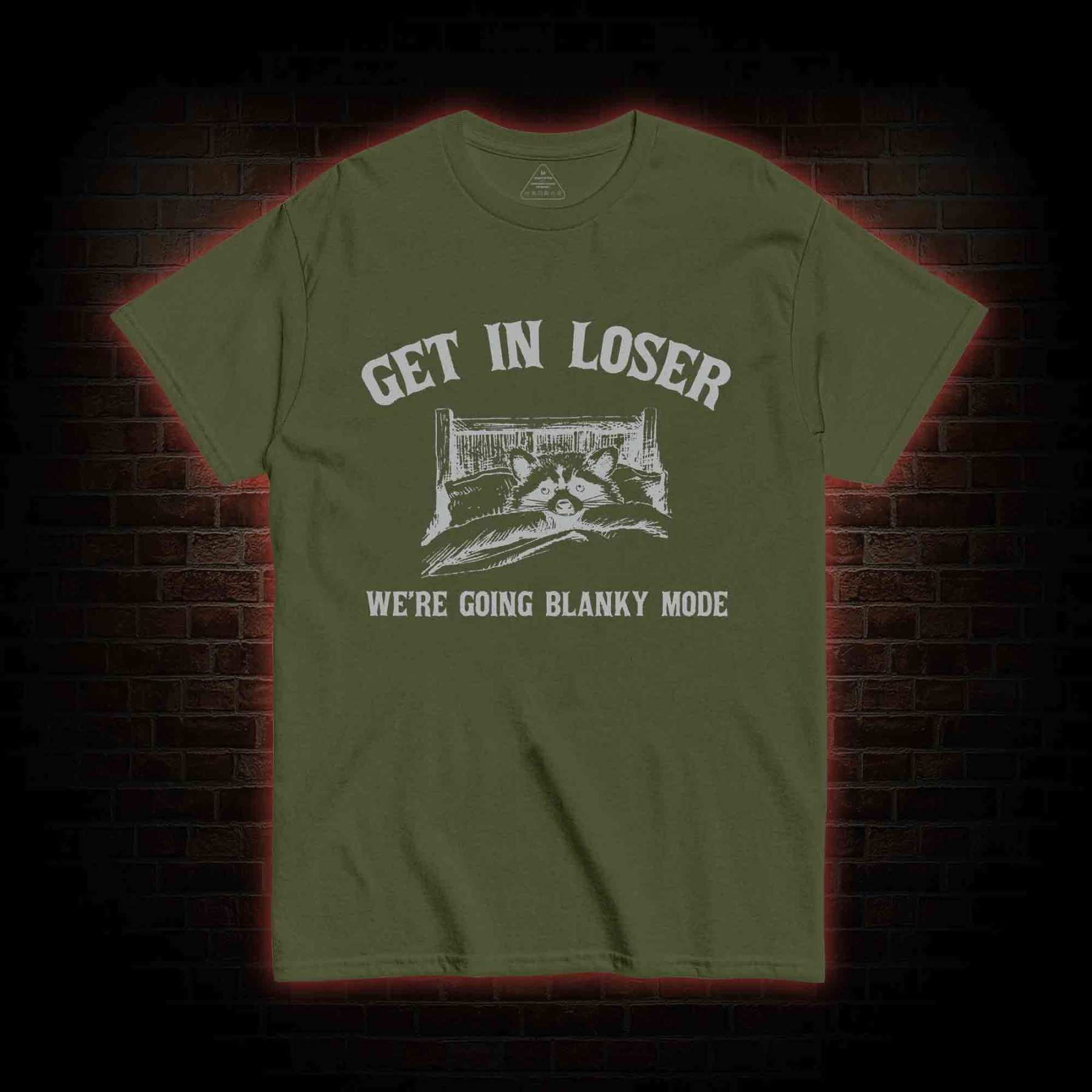 Get In Loser We're Going Blanky Mode T-shirt