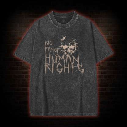 Big Fan of Human Rights Washed T-shirt