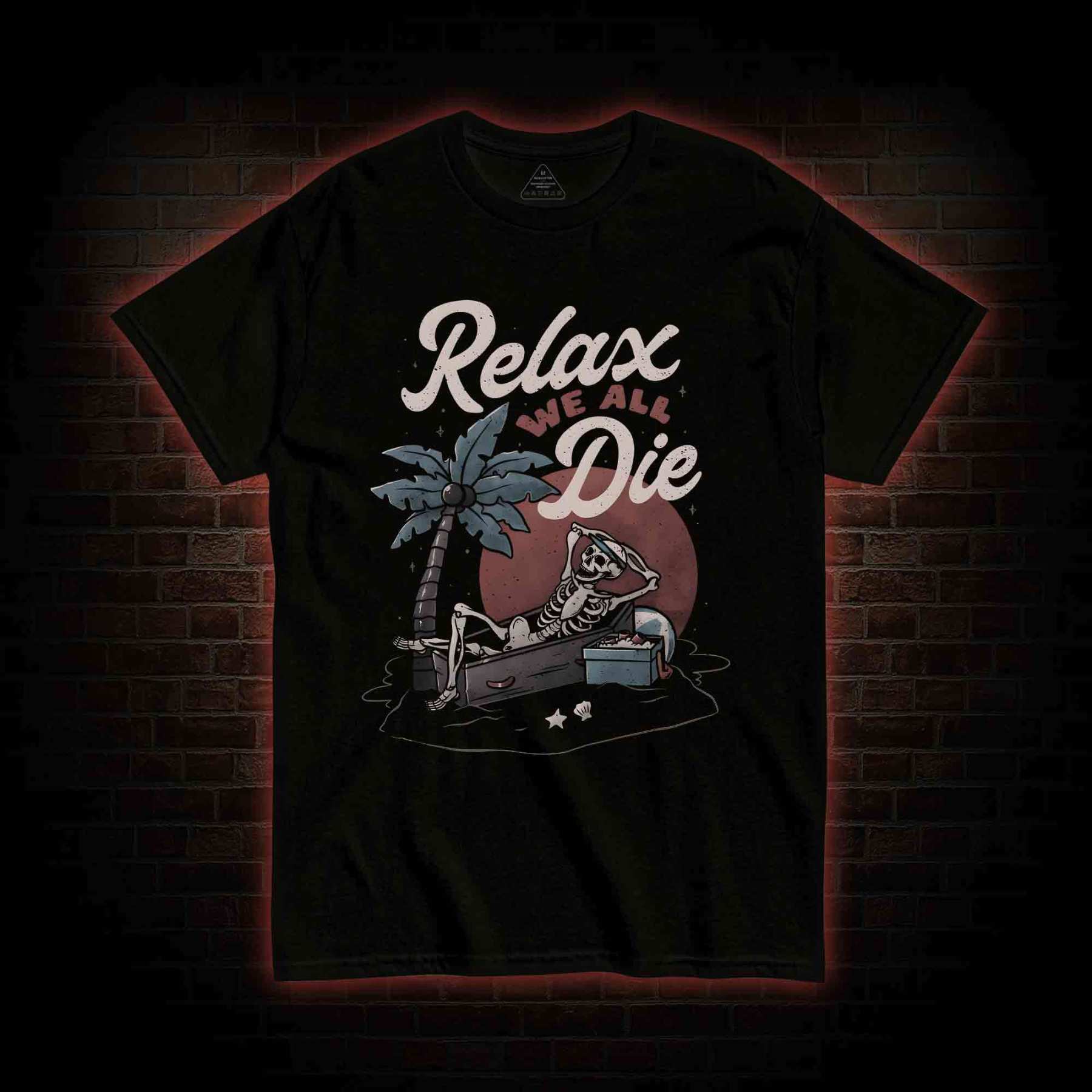 Relax We Are Die T-shirt