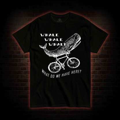 What Do We Have Here? T-shirt
