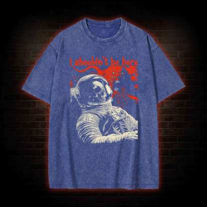 I Shouldn't Be Here Washed T-shirt