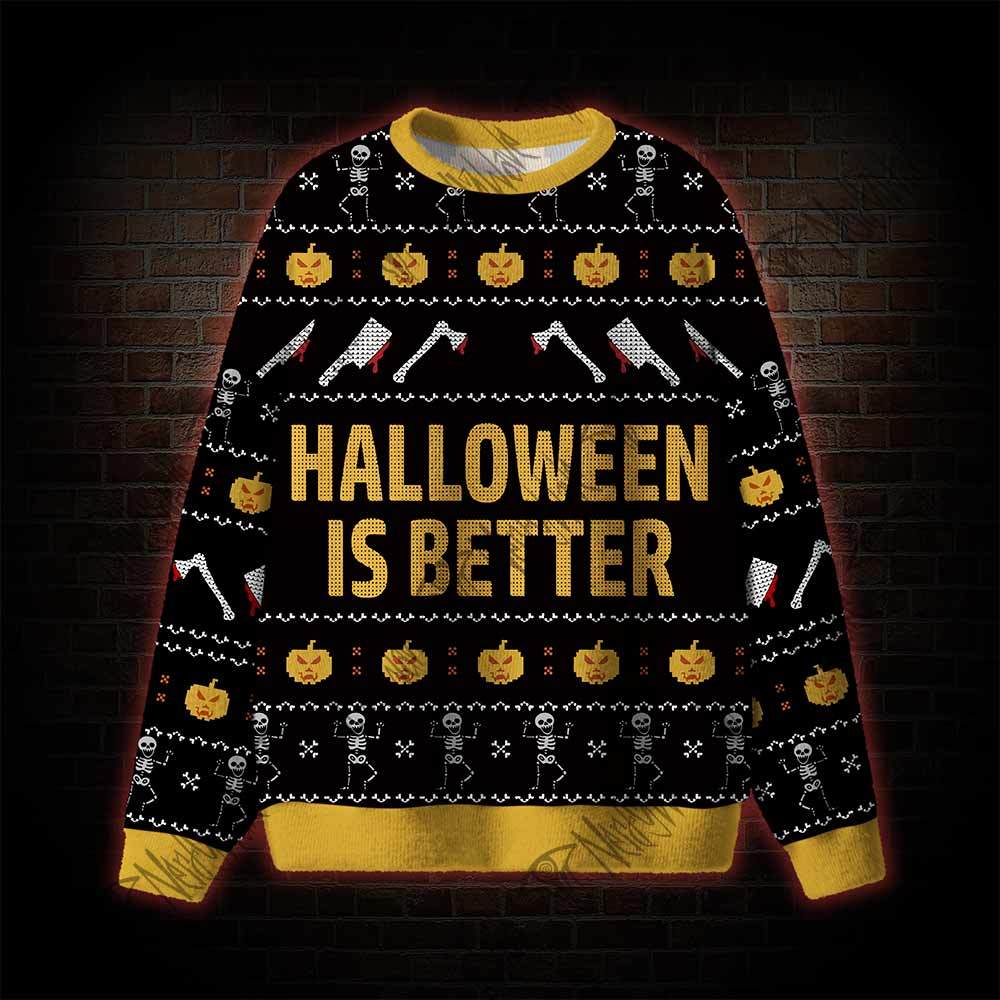Halloween is Better Ugly Sweatshirts