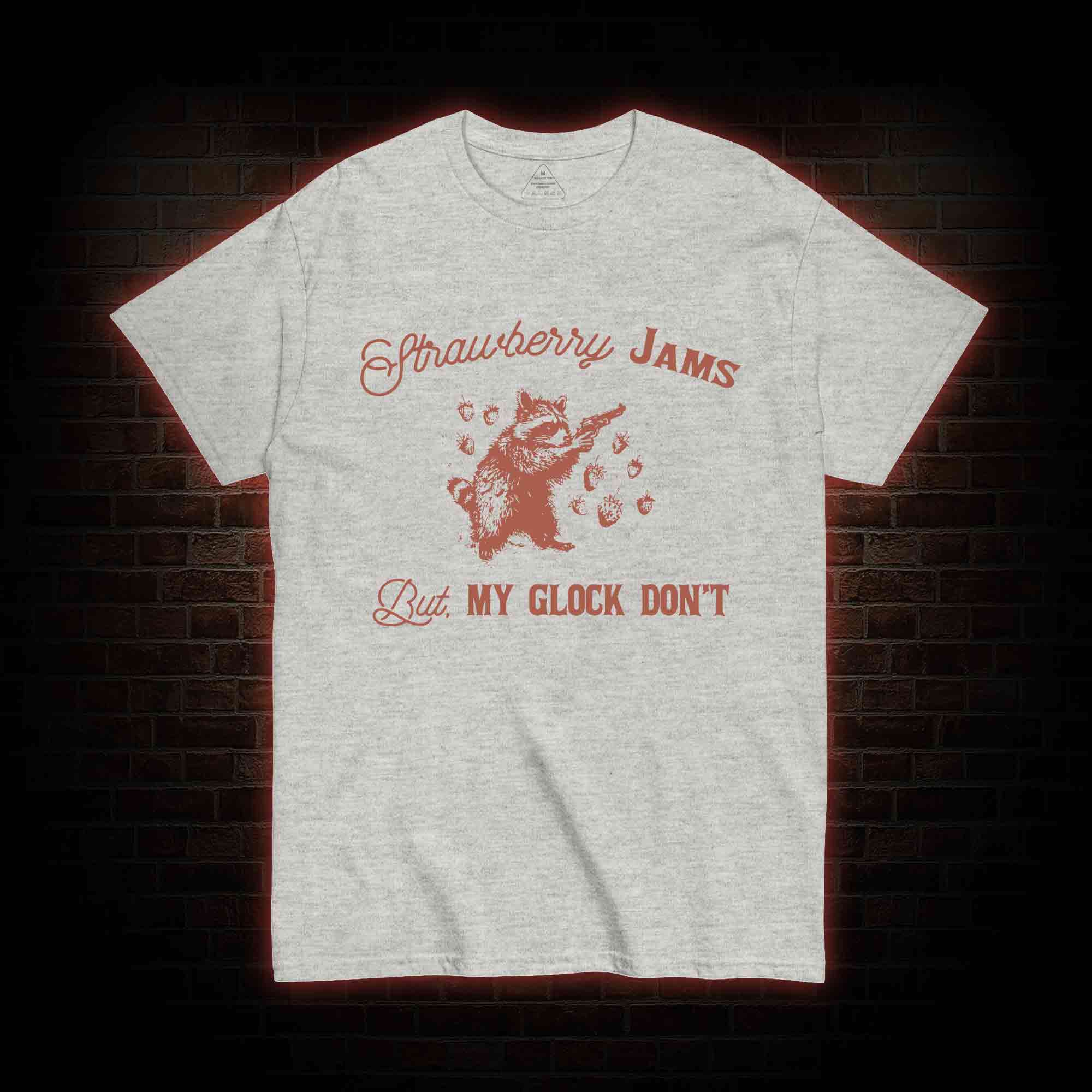Strawberry Jams But My Glock Don't T-shirt