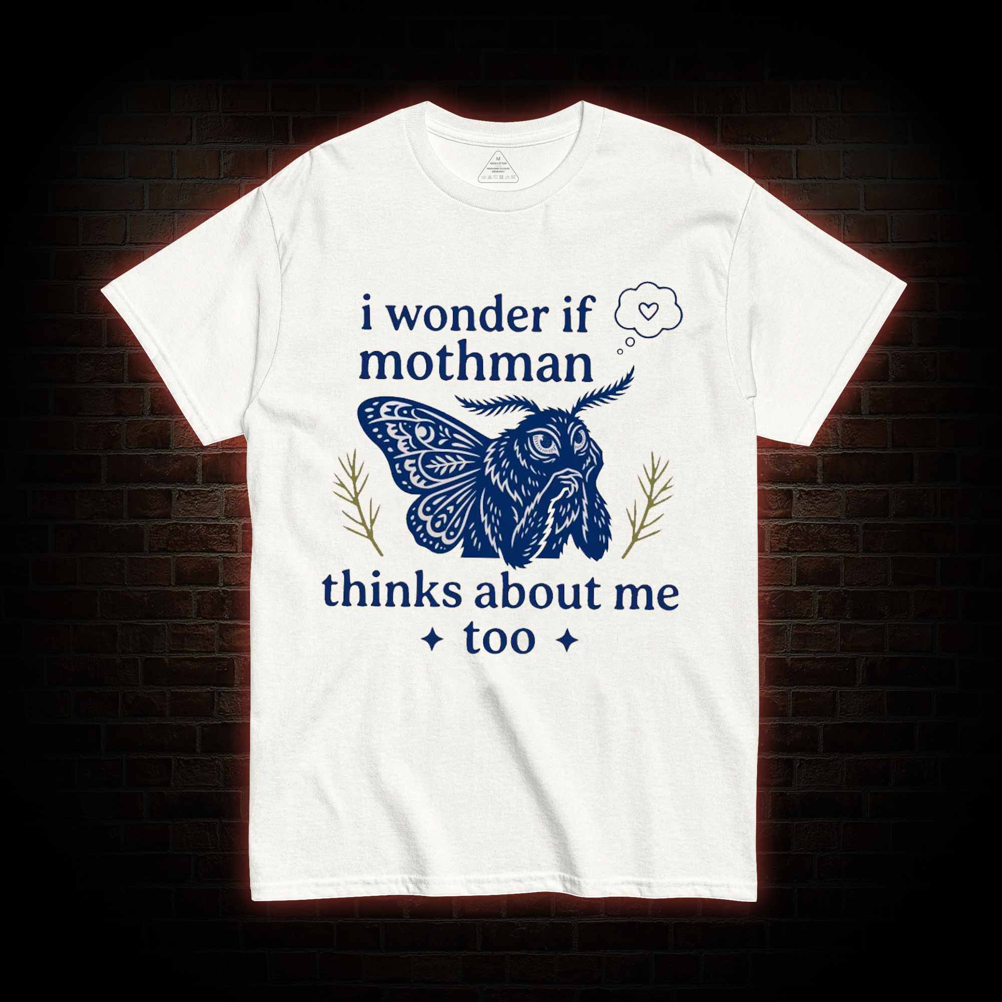 I Wonder if Mothman Thinks about Me too T-shirt