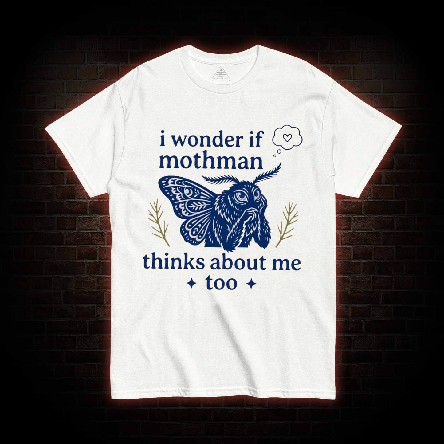 I Wonder if Mothman Thinks about Me too T-shirt