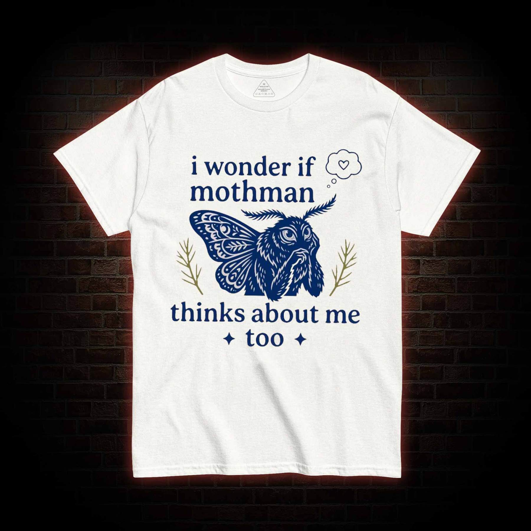 I Wonder if Mothman Thinks about Me too T-shirt