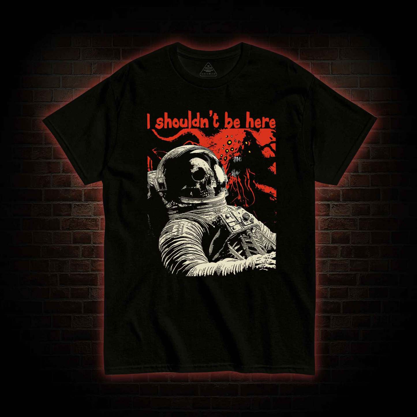 I Shouldn't Be Here T-shirt