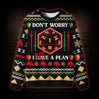 Don't Worry I Had a Plan Ugly Sweatshirts