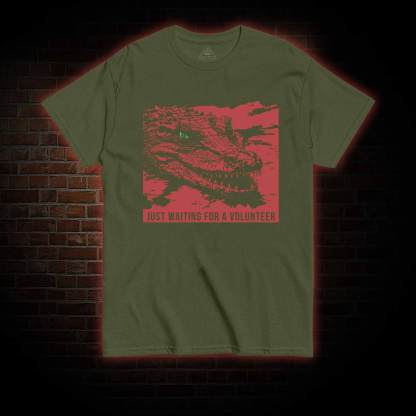 Waiting for a Volunteer T-shirt 