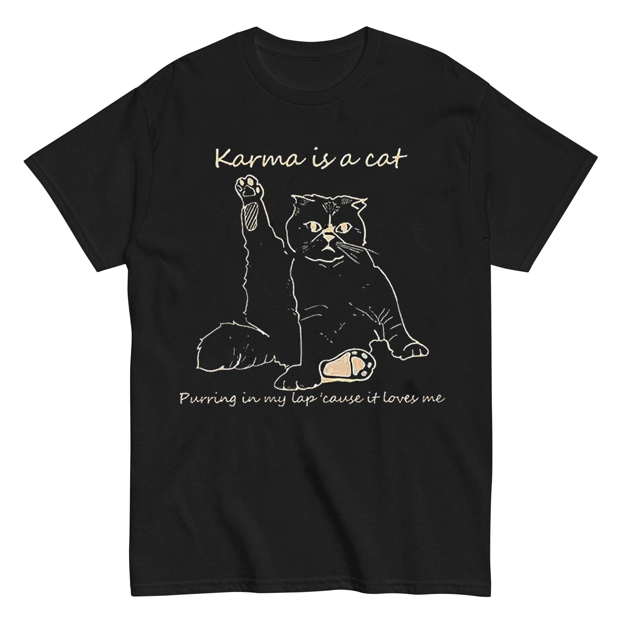 Karma is a Cat  T-shirt 